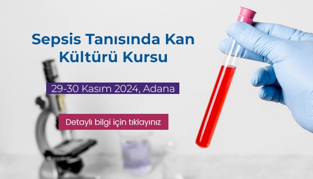 Sepsis Tanısında Kan Kültürü Kursu / 29-30 Kasım 2024 ADANA